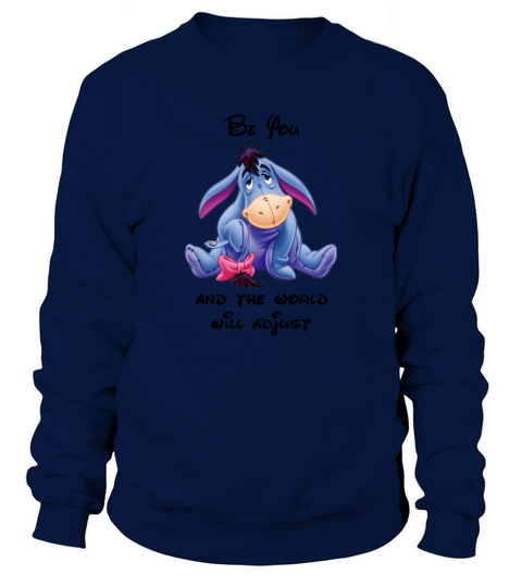 Eeyore be you and the world will adjust shirt - Unisex Long Sleeve Sweatshirt Unisex