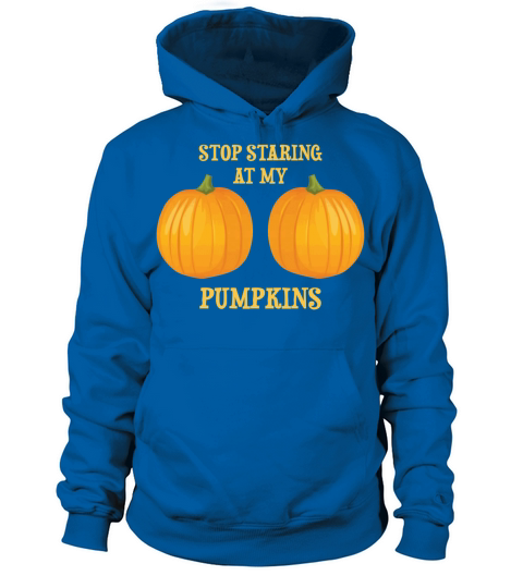 Stop Staring at my Pumpkins Women's Hoodie