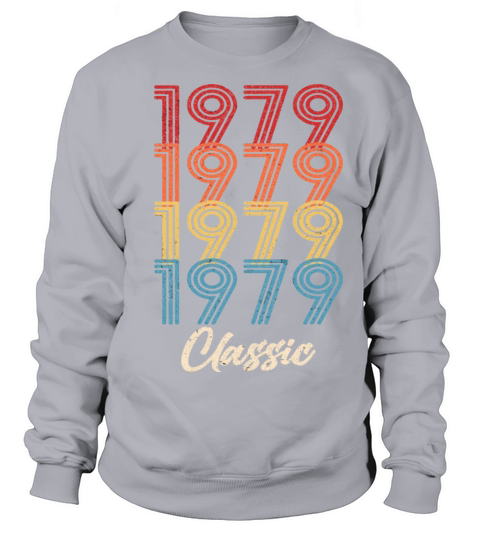 1979 Classic Vintage 1979 Gift Men Women Born Made Women's Sweatshirt