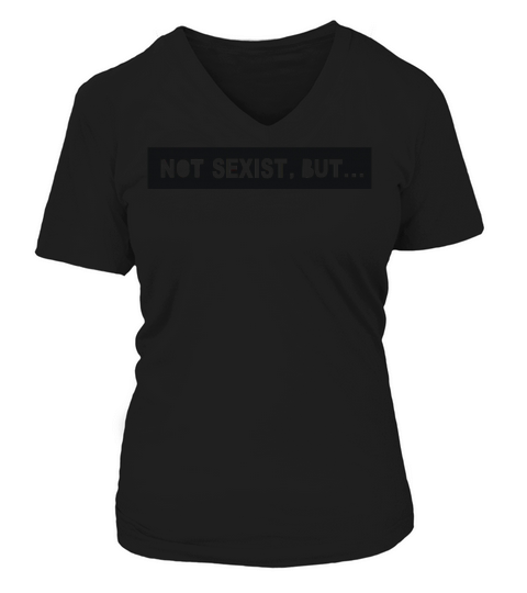 Not sexist but Women's V-Neck T-shirt