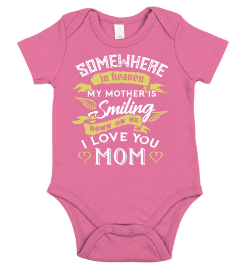 Somewhere in heaven my mother is smiling down on me I love you mom shirt Short Sleeve Baby One-Piece