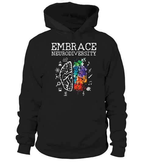 Neurodiversity   Embrace ADHD Autism ASD Gift Hoodie Unisex