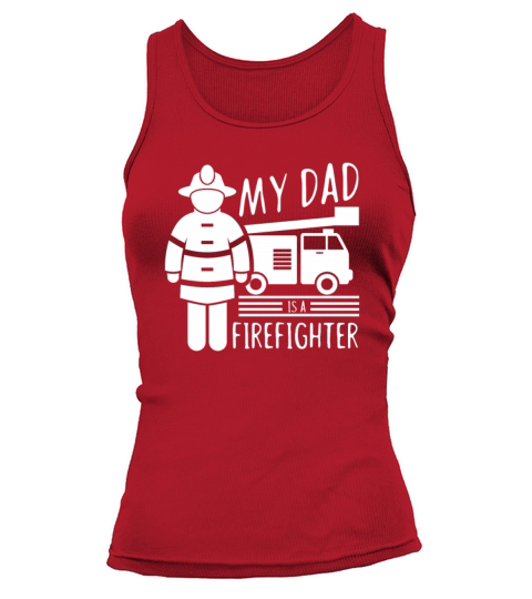 My dad is a firefighter - fire department Women's Tank Top