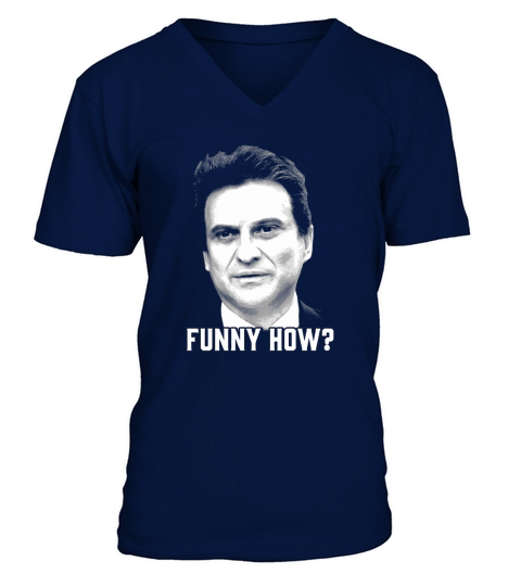 Tommy Devito Goodfellas Funny How V-Neck T-shirt