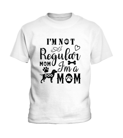 Im Not A Regular Mom Im A Dog Mom-01 Kids T-Shirt