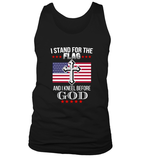 I stand for the American flag and I knell before God Tank Top Unisex