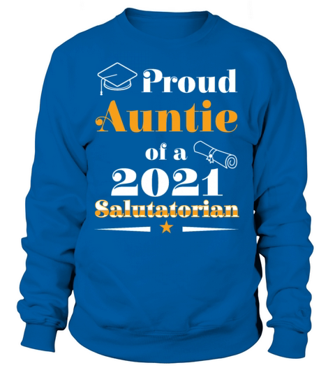 Salutatorian Class 2021 Proud Auntie Family Women's Sweatshirt
