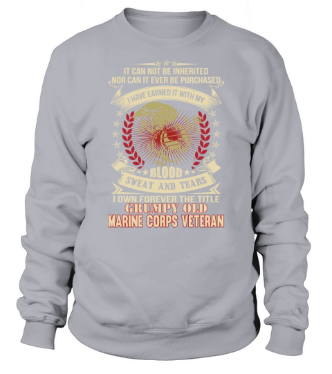 I am a grumpy old Marine veteran Sweatshirt Unisex