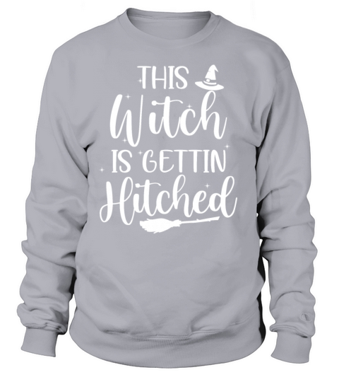this witch is gettin hitched Women's Sweatshirt