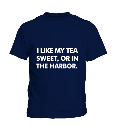 I like my tea sweet, or in the harbor Shirt for men saying Kids T-Shirt