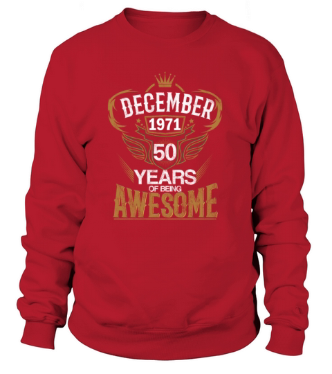 December 1971 50 Years Being Awesome Men's Sweatshirt