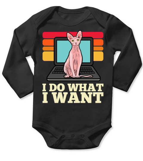Sphynx Cat I Do What I Want Laptop PC Long Sleeve Baby One-Piece