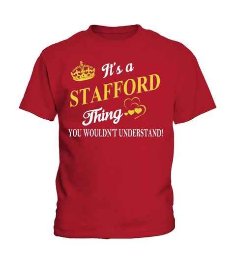 STAFFORD Shirts - Its a STAFFORD Thing You Wouldnt Understand Name Shirts Kids T-Shirt