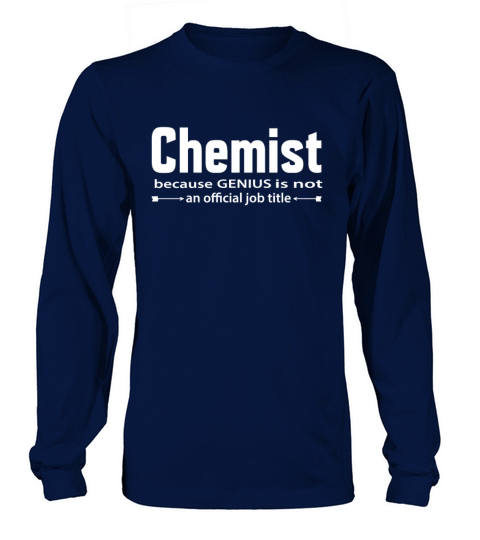 Chemist Because Genius Is Not an Official Job Gift Men's Long Sleeve