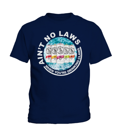 Aint No Laws When Youre Drinking Claws Kids T-Shirt