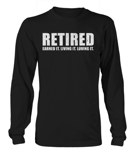 Retired Earned It Living It Loving It Retro Design Women's Long Sleeve