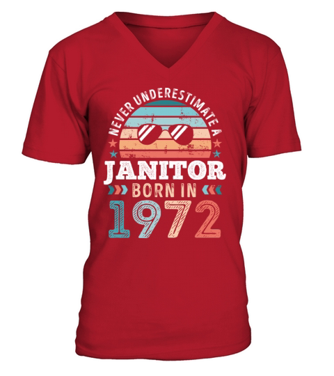 Janitor born in 1972 50th Birthday Gift V-Neck T-shirt