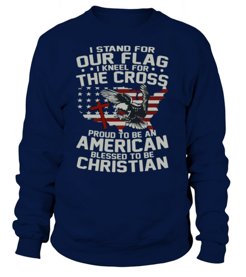 I Stand For Our Flag I Kneel For the Cross Proud Women's Sweatshirt