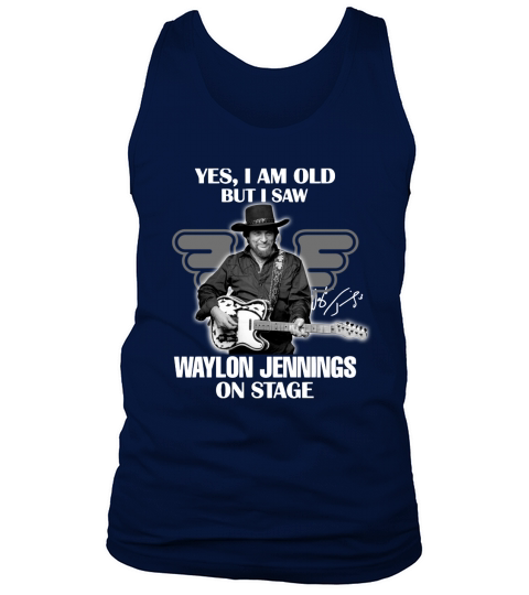 Yes I Am Old But I Saw Waylon Jennings On Stage - Coffee Mug (colored) Tank Top Unisex