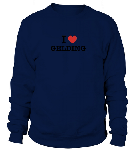 I Love GELDING Sweatshirt Unisex