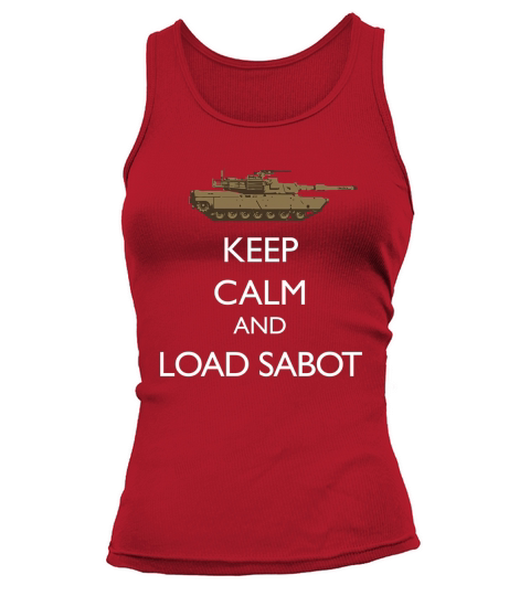 Keep Calm And Load Sabot Military Tanker Tank top Woman