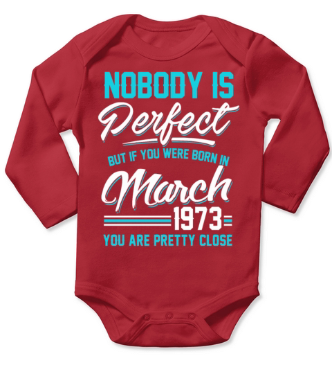 March 1973 You are pretty close perfect Long Sleeve Baby One-Piece