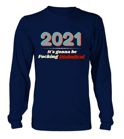 2021 Its gonna be focking Diabolical Men's Long Sleeve