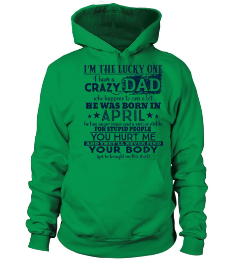 Im The Lucky One I Have A Crazy April Dad Funny Women's Hoodie