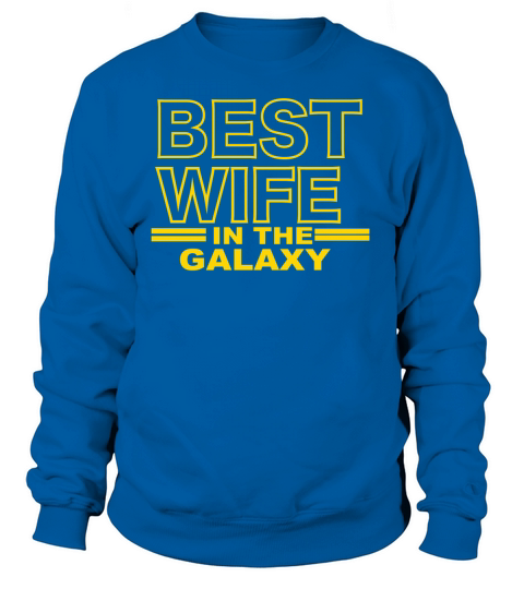 Best Wife In The Galaxy Women's Sweatshirt