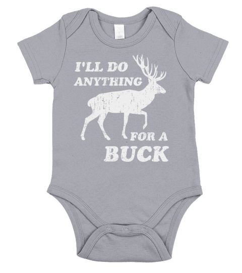 Ill Do Anything for a Buck Hunting Short Sleeve Baby One-Piece