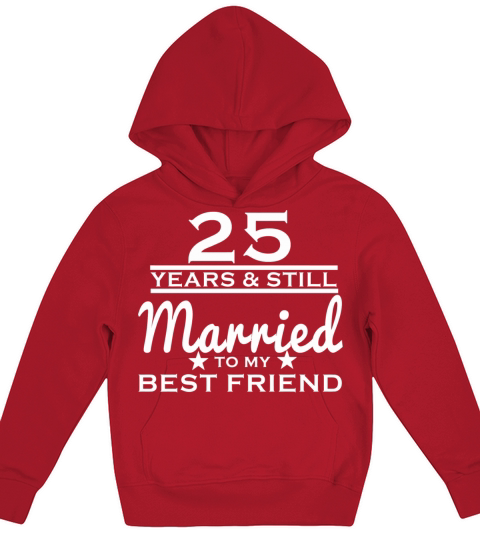25th Wedding - 25 Years Still Married to my Best Kids Hoodie