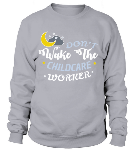 Childcare worker - Dont wake the childcare worker Women's Sweatshirt