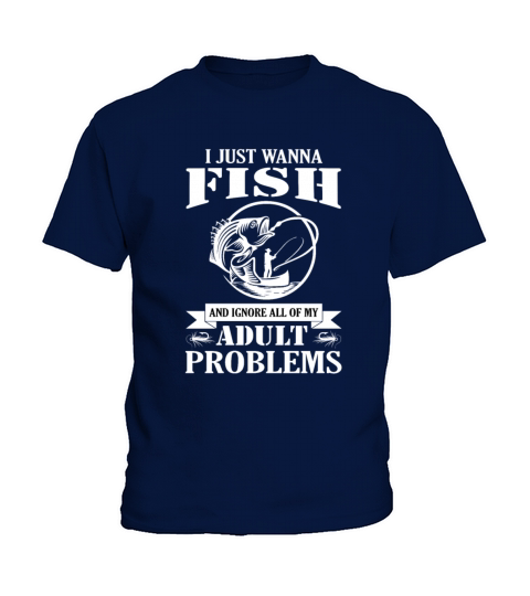 Just Wanna Fish Ignore Adult Problems Funny Shirts Kids T-Shirt