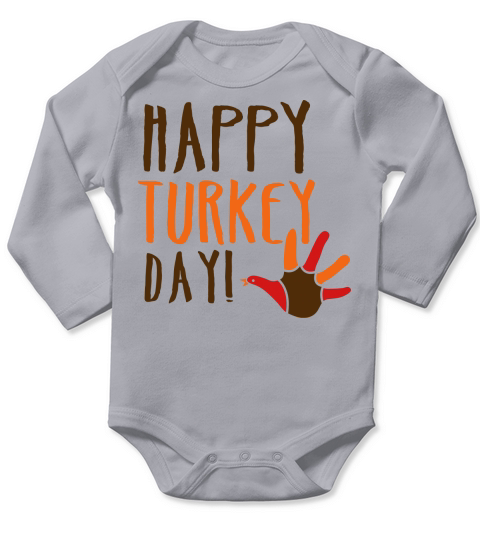 THANKSGIVING happy turkey day Long Sleeve Baby One-Piece