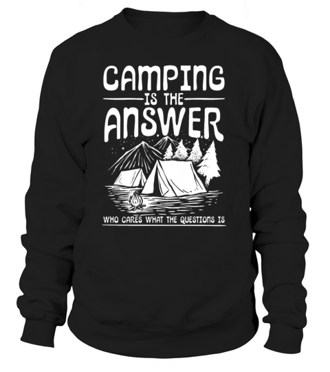 Camping is the Answer Women's Sweatshirt