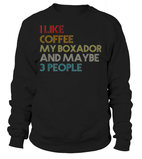Boxador Dog Owner Coffee Lovers Quote Gift Vintage Women's Sweatshirt