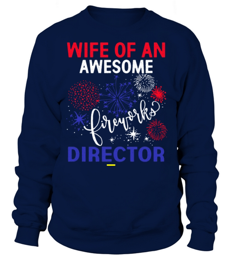 WIFE FIREWORKS DIRECTOR Funny USA 4th Of July Women's Sweatshirt