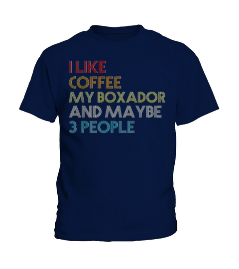 Boxador Dog Owner Coffee Lovers Quote Gift Vintage Kids T-Shirt