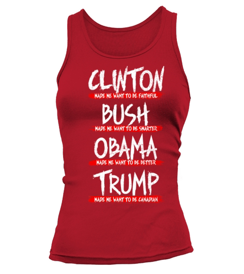 Trump made me want to be a Canadian Women's Tank Top