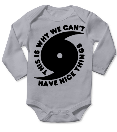 Can t Have Nice Things 2 White Long Sleeve Baby One-Piece
