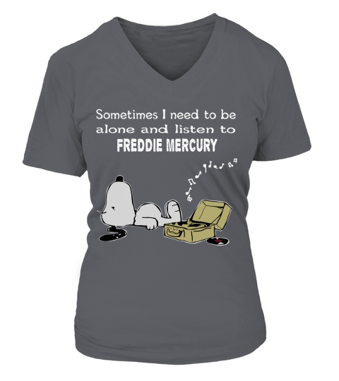 Sometimes I need to be alone and listen to Freddie Mercury V-neck T-Shirt Woman
