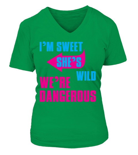 I Am Sweet She Is Wild We Are Dangerous Women's V-Neck T-shirt