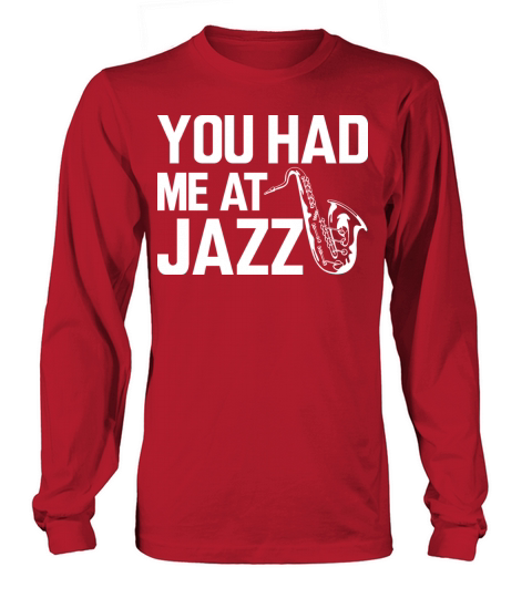 Jazz Player - You had me at jazz Women's Long Sleeve