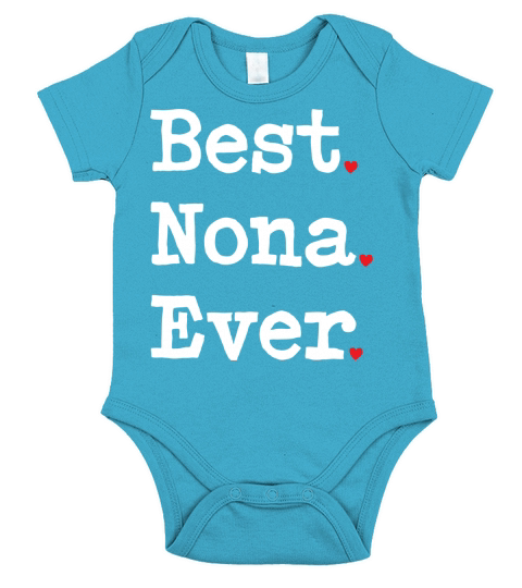 Best Nona Ever Gift for Valentines Day Mothers Day Short Sleeve Baby One-Piece