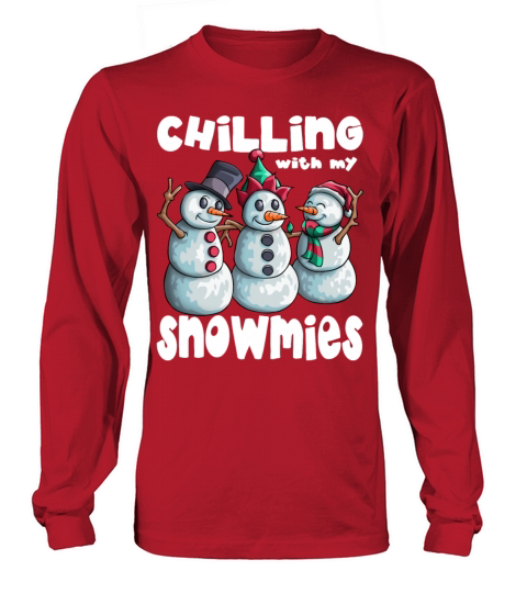 Chillin with my Snowmies Ugly Christmas Snowman Women's Long Sleeve