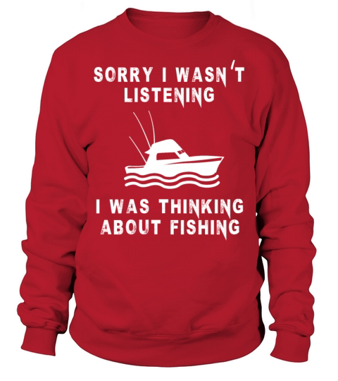 sorry i wasn t listening i was thinking about fish Men's Sweatshirt