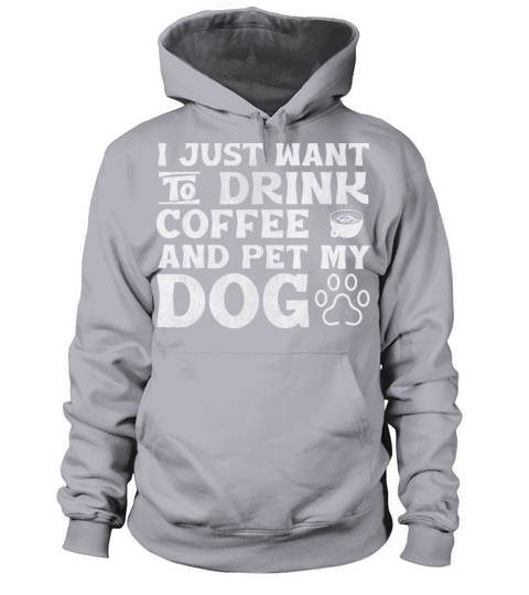 I just want to drink coffee and pet my dog Men's Hoodie