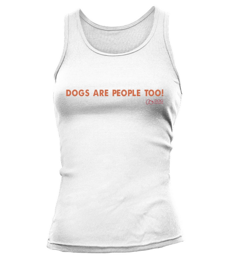 Dogs Are People Too Tank top Woman