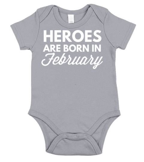Heroes are born in February Short Sleeve Baby One-Piece