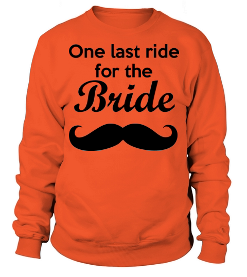 One last ride for the Bride Bachelorette Men's Sweatshirt